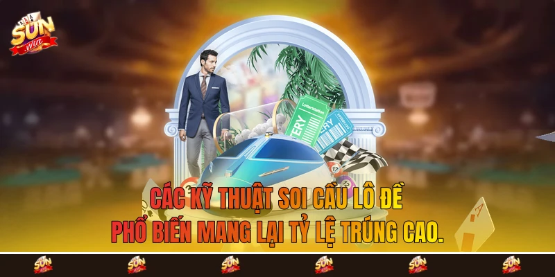 Các kỹ thuật soi cầu lô đề phổ biến mang lại tỷ lệ trúng cao.