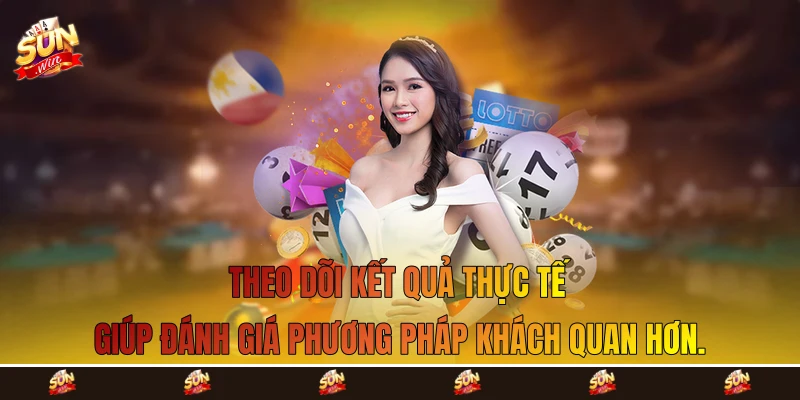 Theo dõi kết quả thực tế giúp đánh giá phương pháp khách quan hơn. Theo dõi kết quả thực tế giúp đánh giá phương pháp khách quan hơn.